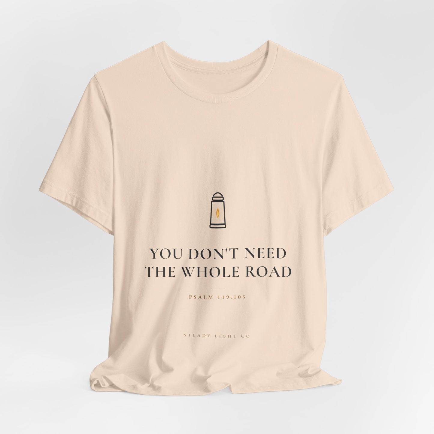You Don't Need the Whole Road — Psalm 119:105 Christian Shirt | Steady Light Co
