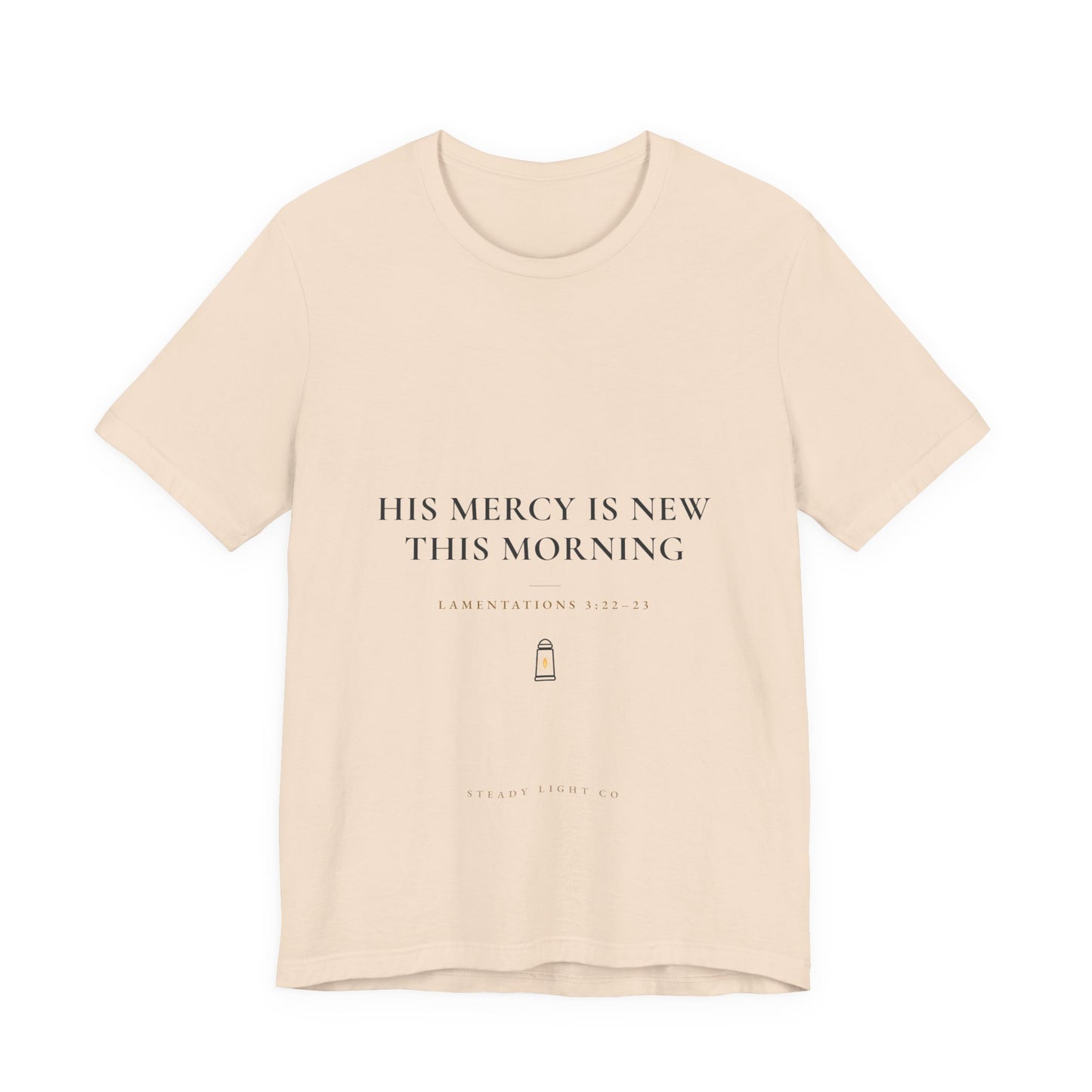 His Mercy Is New This Morning — Lamentations 3:22–23 Christian Shirt | Steady Light Co