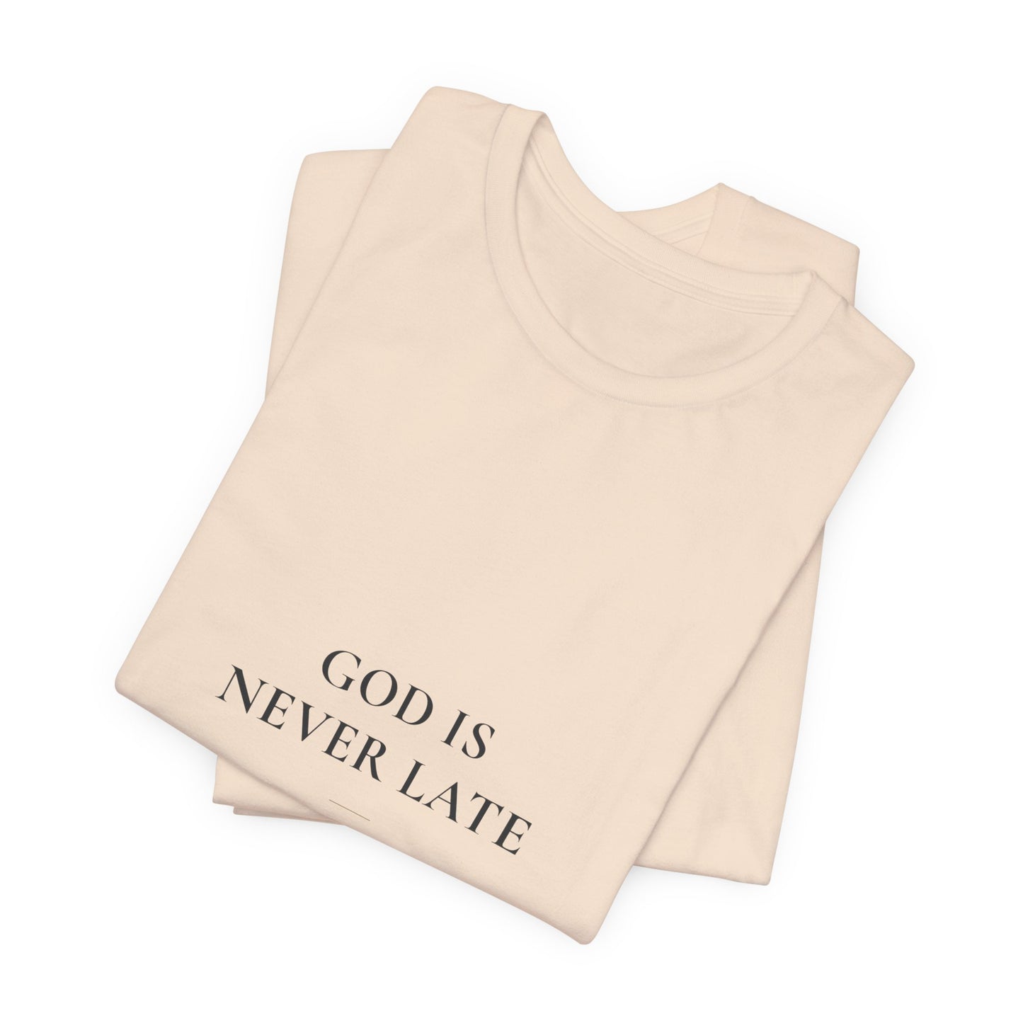 God Is Never Late — Isaiah 40:31 Christian Faith Shirt | Steady Light Co
