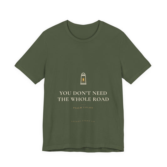 You Don't Need the Whole Road — Psalm 119:105 Christian Shirt | Steady Light Co