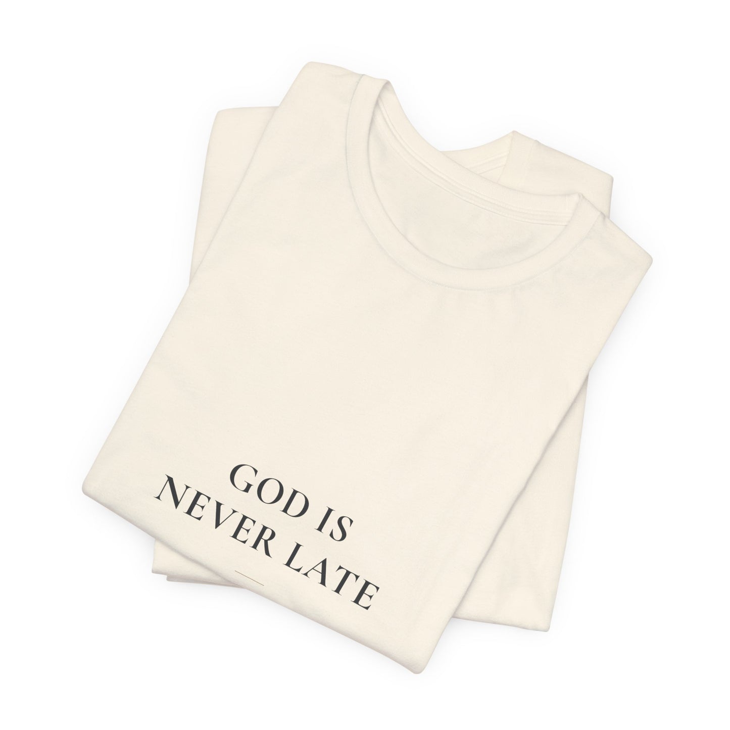 God Is Never Late — Isaiah 40:31 Christian Faith Shirt | Steady Light Co