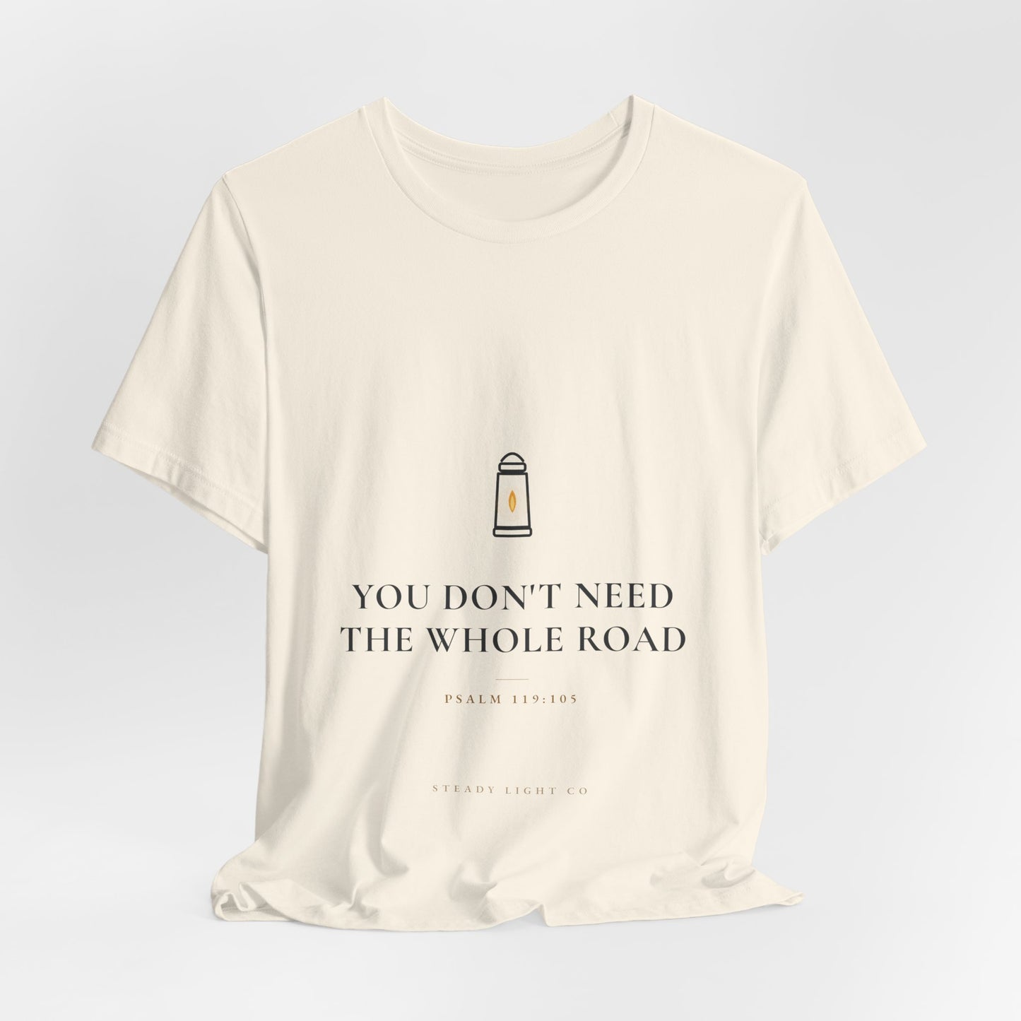You Don't Need the Whole Road — Psalm 119:105 Christian Shirt | Steady Light Co
