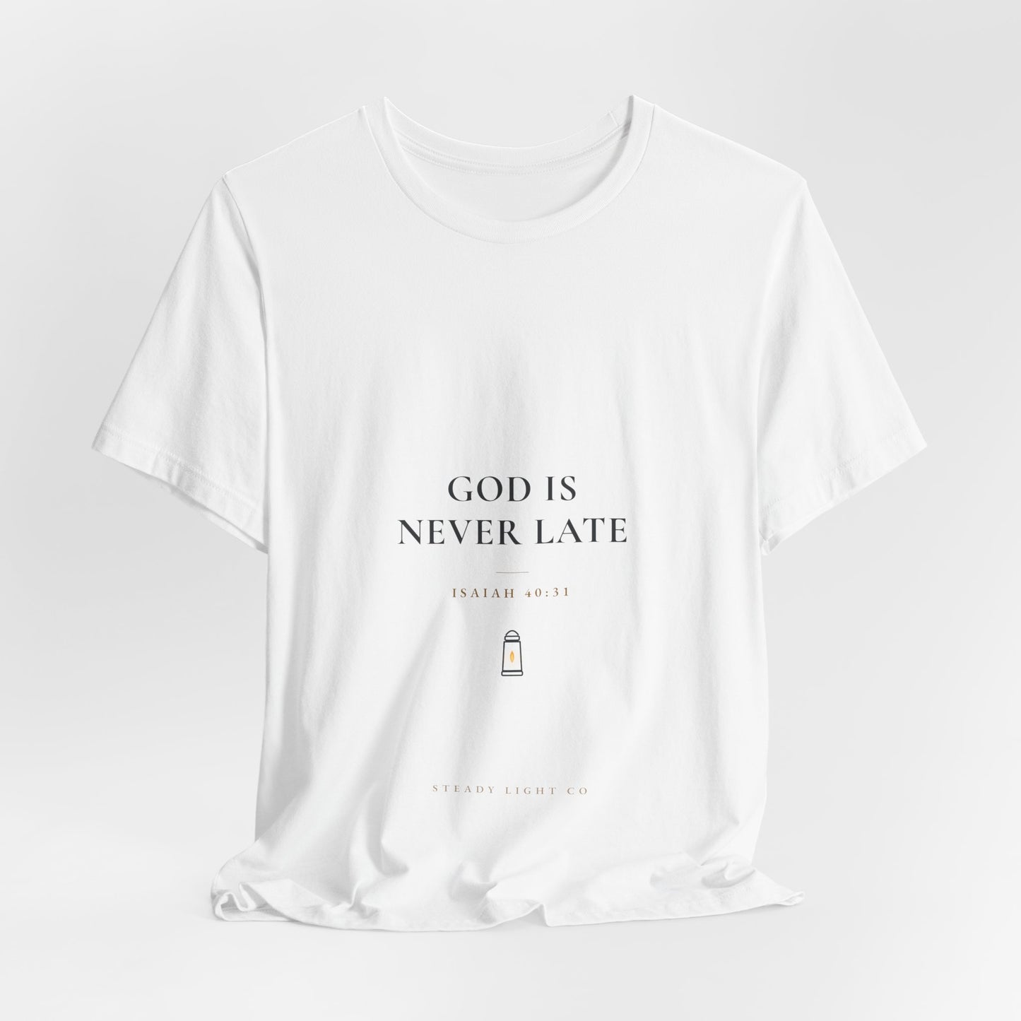 God Is Never Late — Isaiah 40:31 Christian Faith Shirt | Steady Light Co