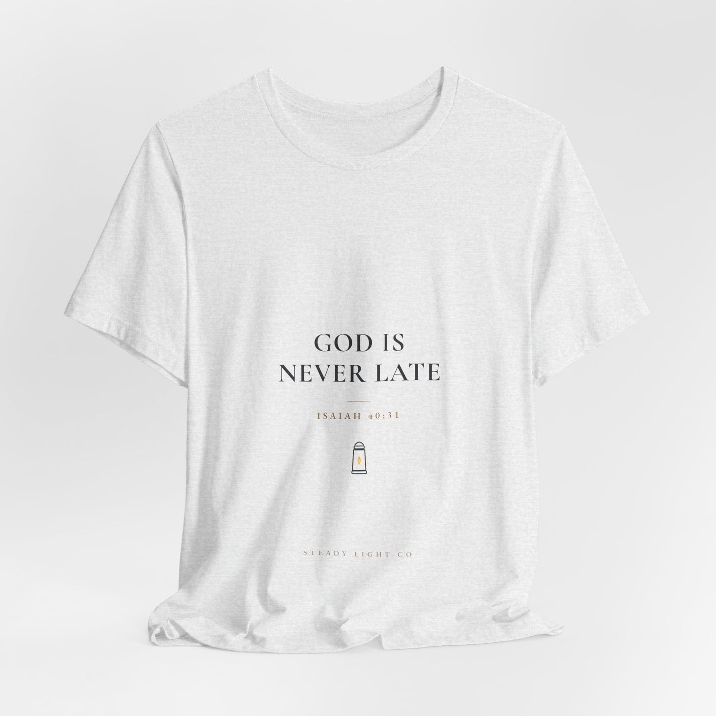 God Is Never Late — Isaiah 40:31 Christian Faith Shirt | Steady Light Co