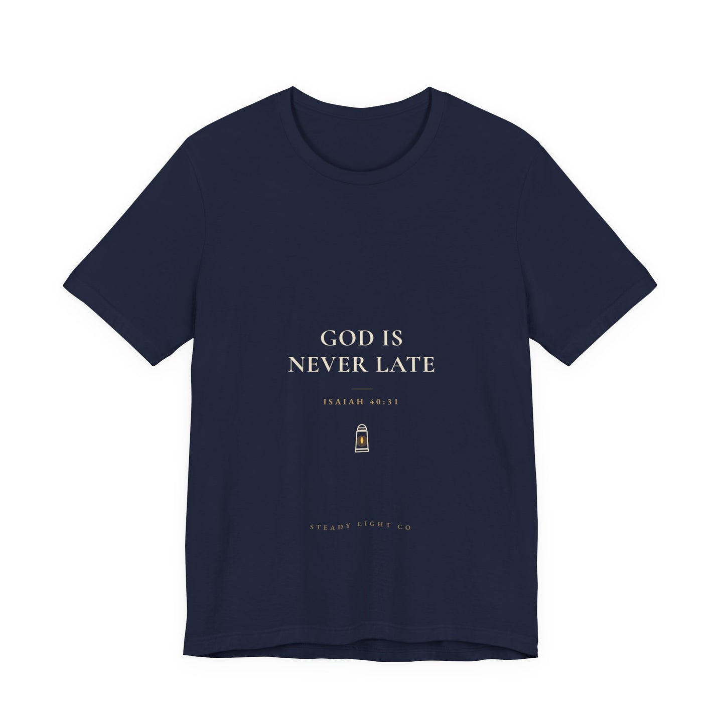 God Is Never Late — Isaiah 40:31 Christian Faith Shirt | Steady Light Co