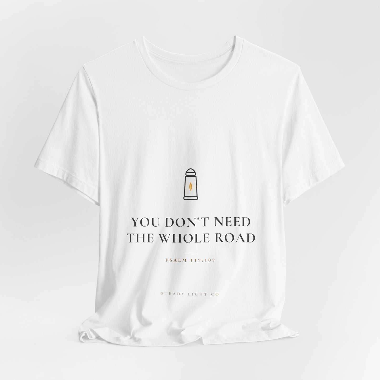 You Don't Need the Whole Road — Psalm 119:105 Christian Shirt | Steady Light Co