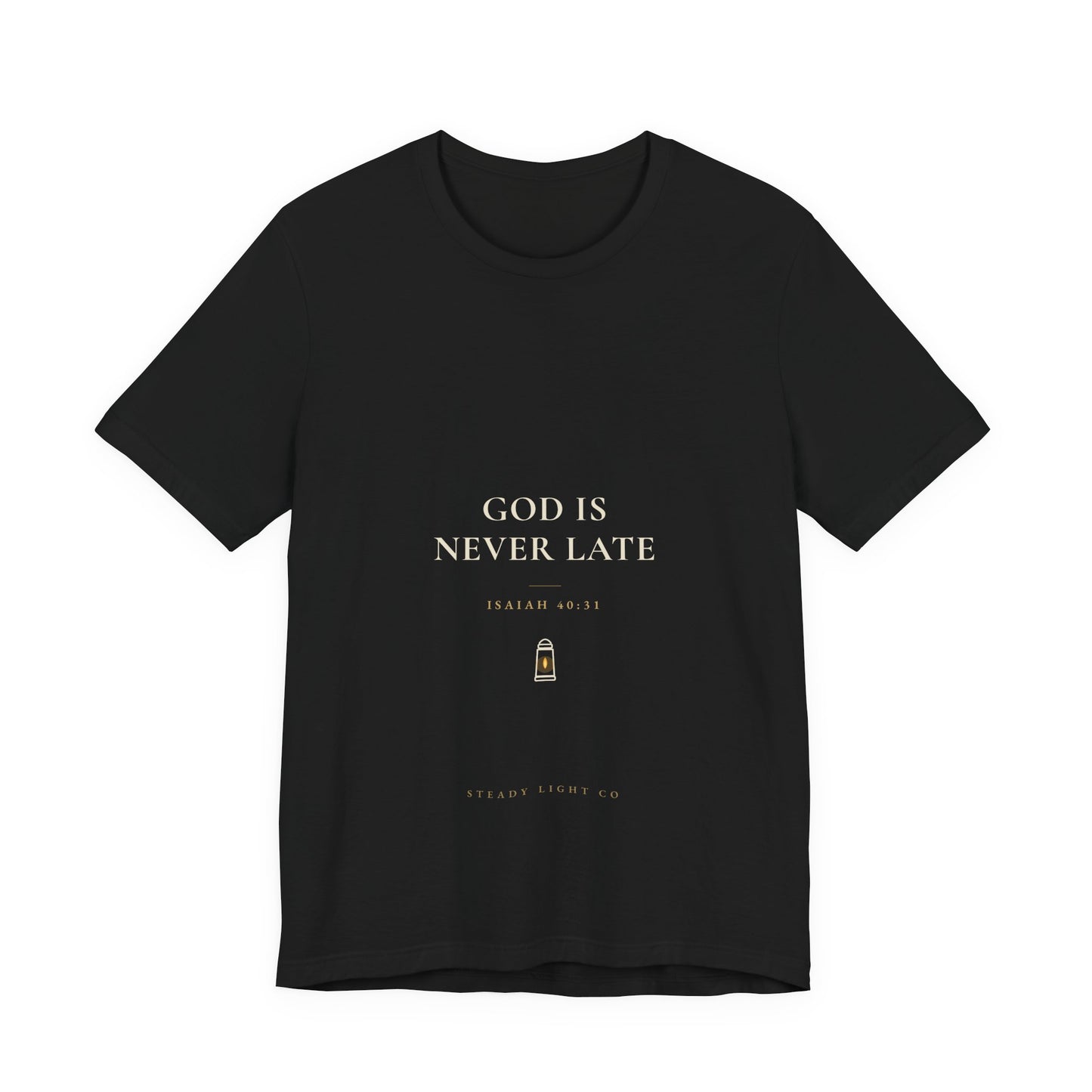 God Is Never Late — Isaiah 40:31 Christian Faith Shirt | Steady Light Co