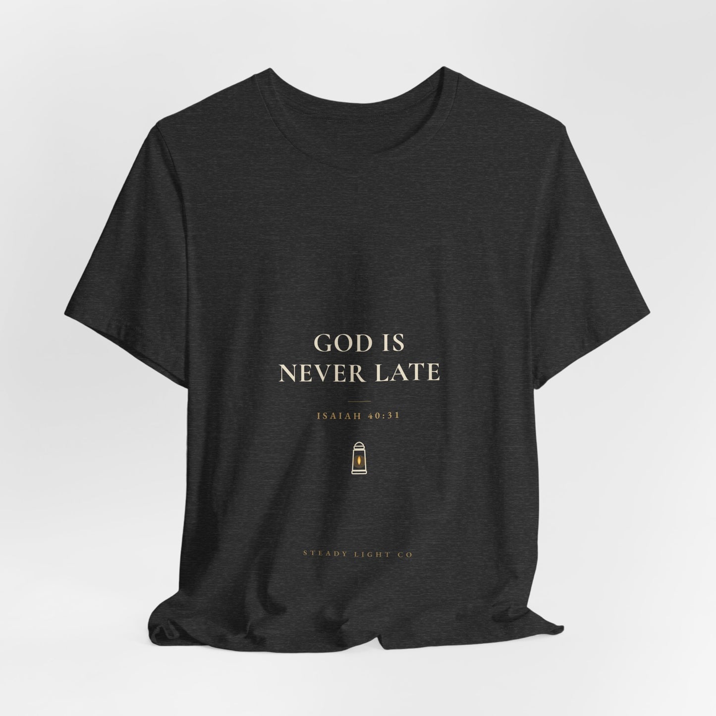 God Is Never Late — Isaiah 40:31 Christian Faith Shirt | Steady Light Co
