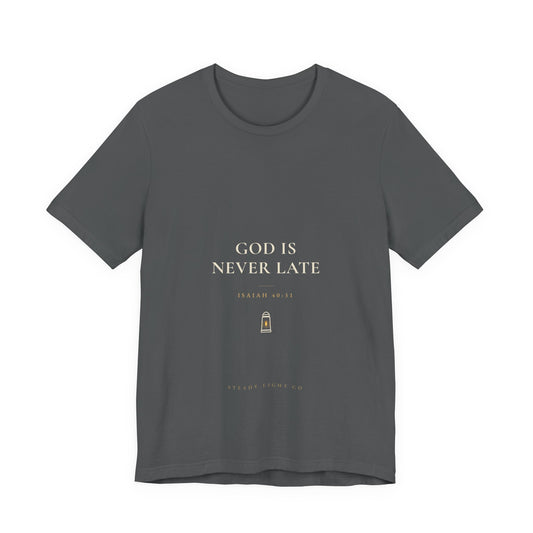God Is Never Late — Isaiah 40:31 Christian Faith Shirt | Steady Light Co