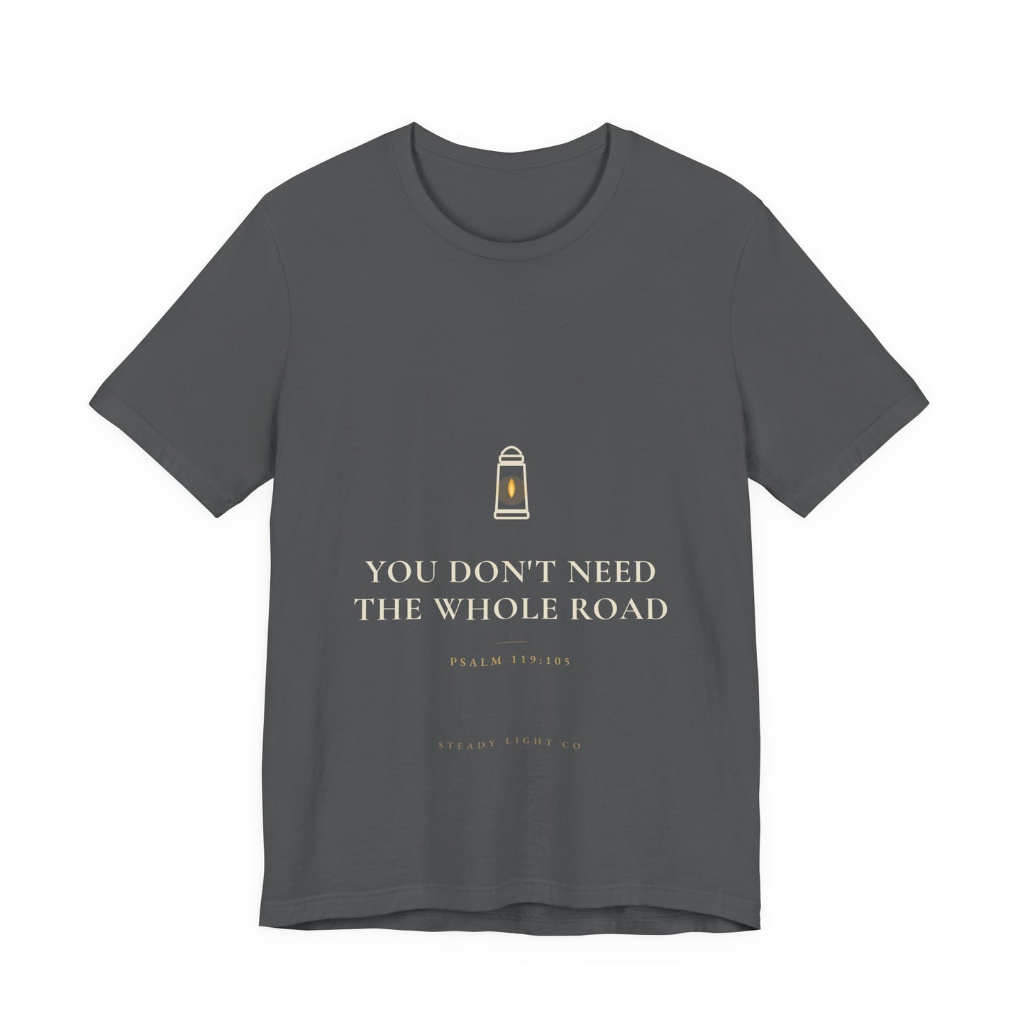 You Don't Need the Whole Road — Psalm 119:105 Christian Shirt | Steady Light Co