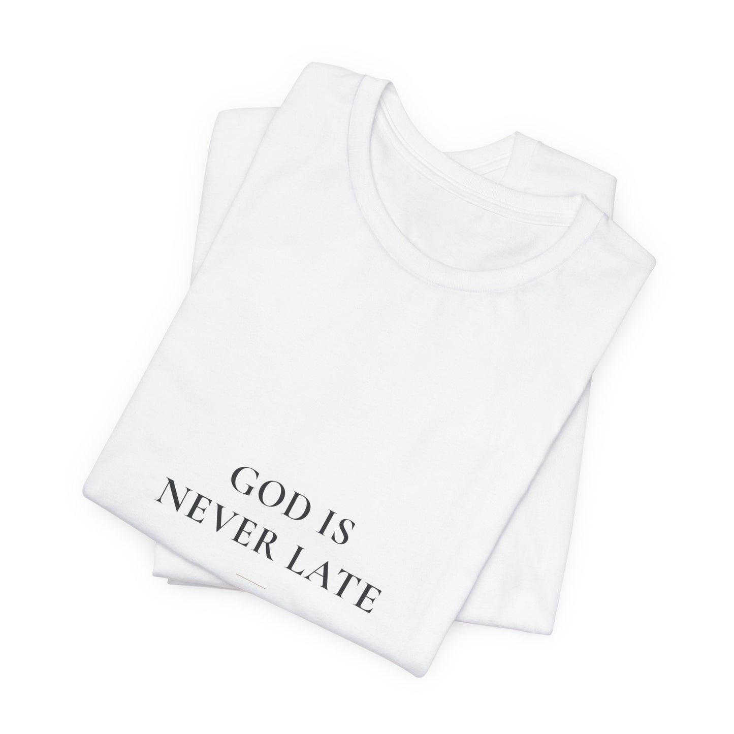 God Is Never Late — Isaiah 40:31 Christian Faith Shirt | Steady Light Co