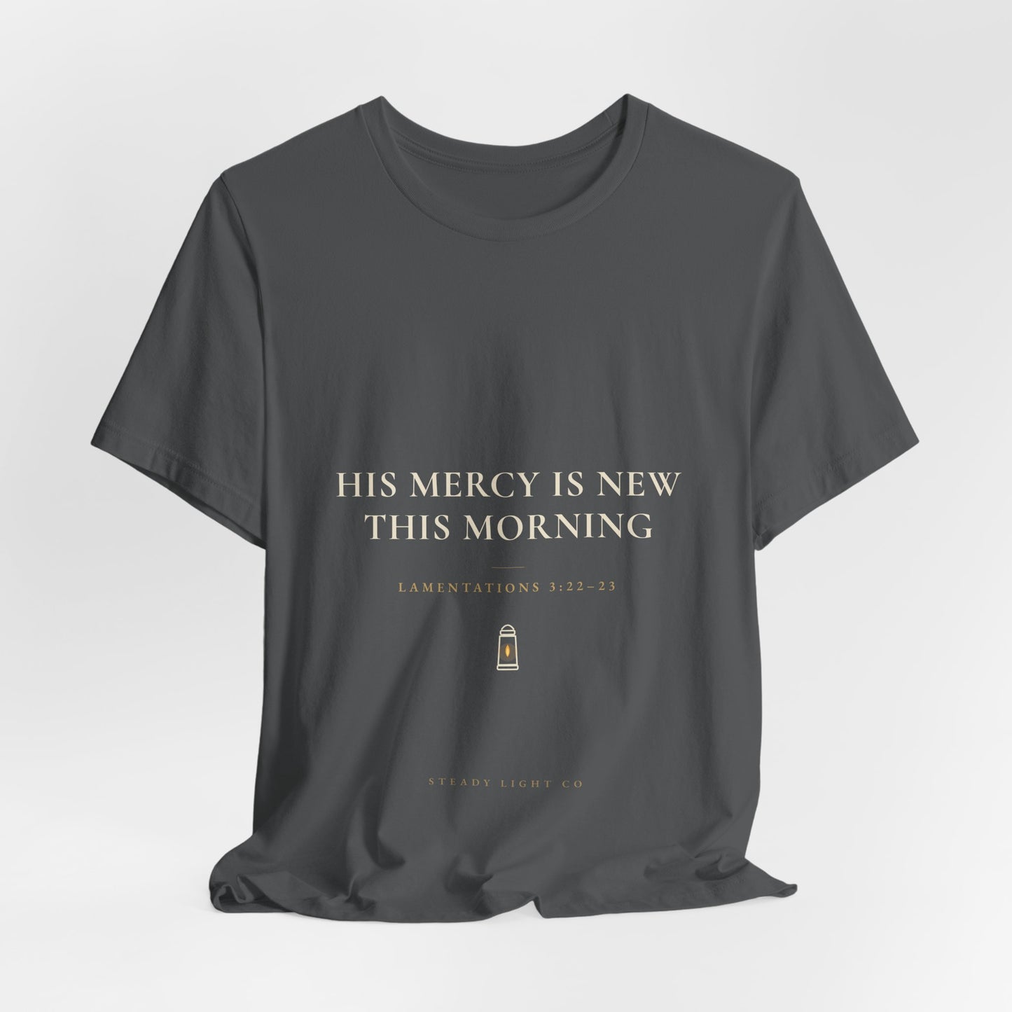 His Mercy Is New This Morning — Lamentations 3:22–23 Christian Shirt | Steady Light Co