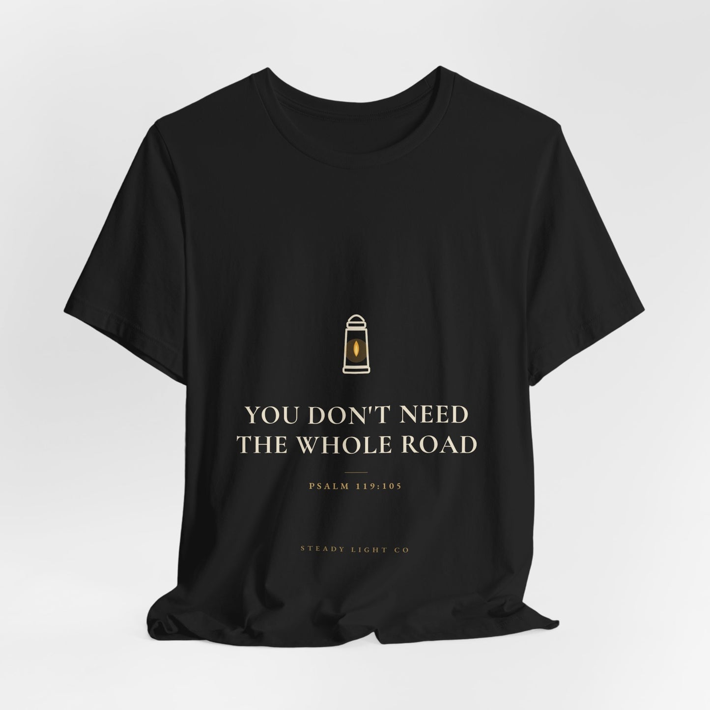 You Don't Need the Whole Road — Psalm 119:105 Christian Shirt | Steady Light Co