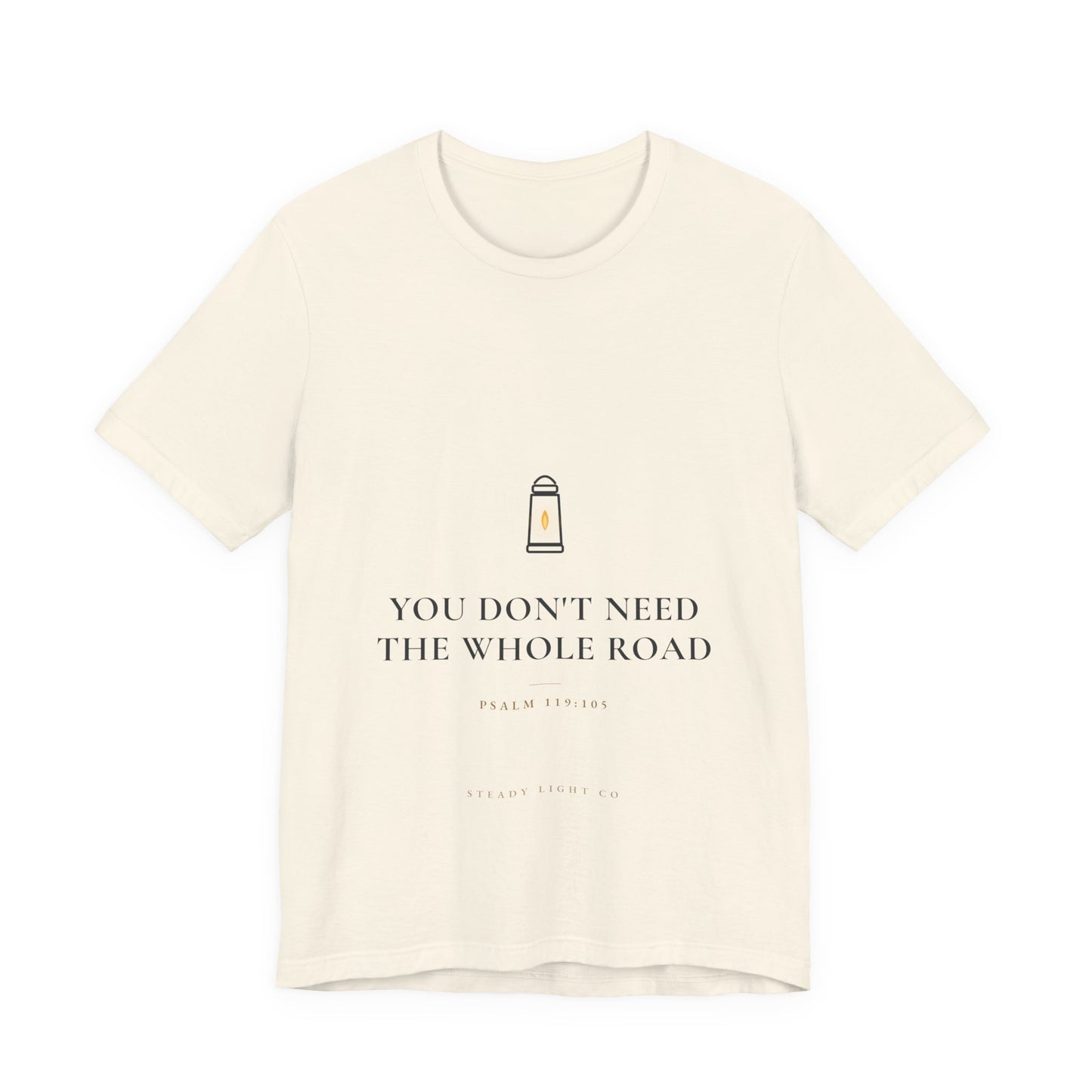 You Don't Need the Whole Road — Psalm 119:105 Christian Shirt | Steady Light Co