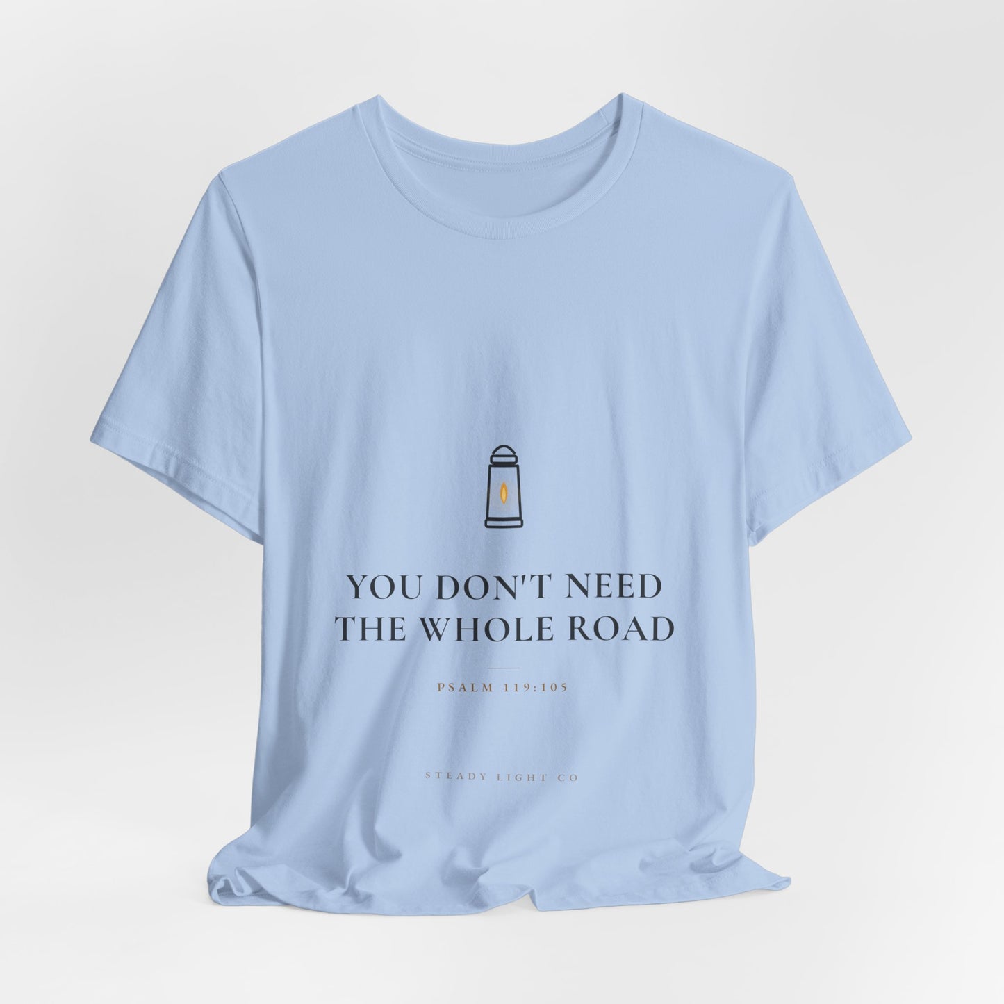 You Don't Need the Whole Road — Psalm 119:105 Christian Shirt | Steady Light Co