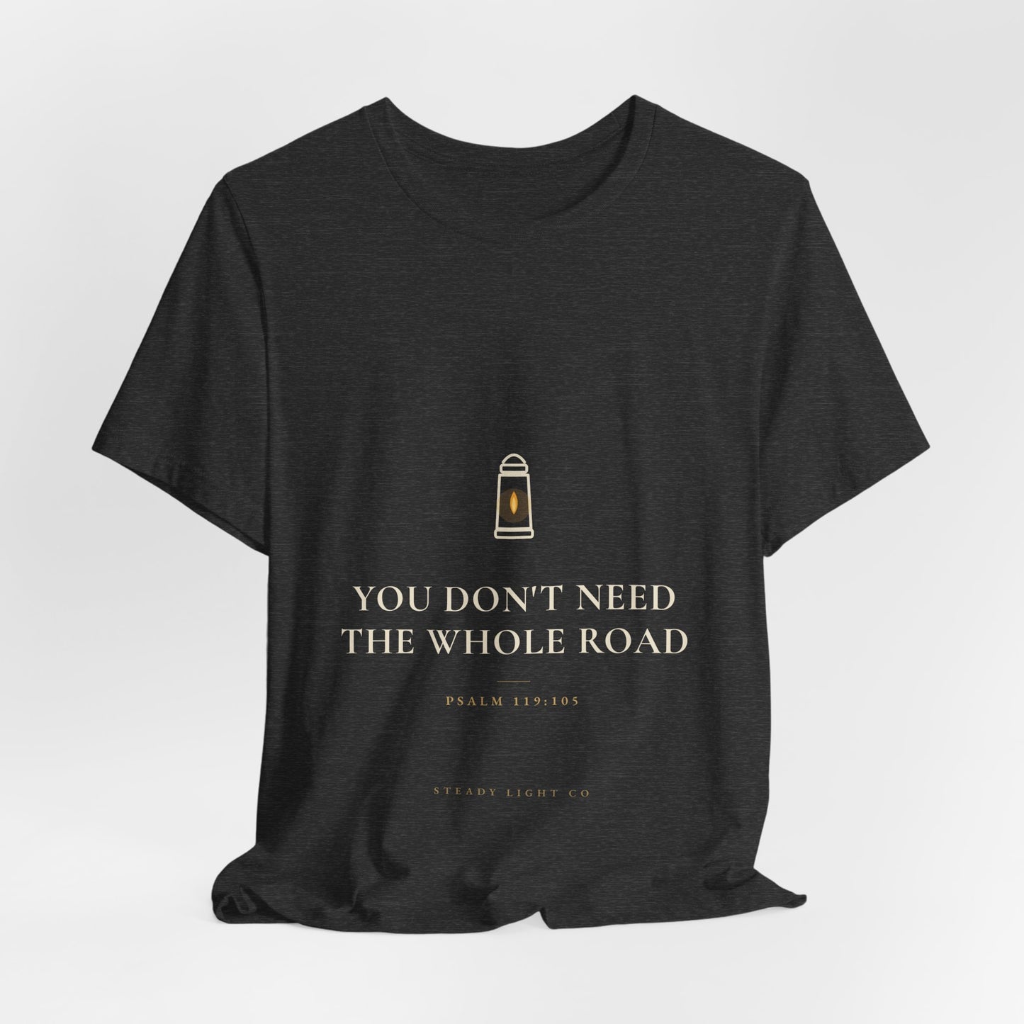 You Don't Need the Whole Road — Psalm 119:105 Christian Shirt | Steady Light Co