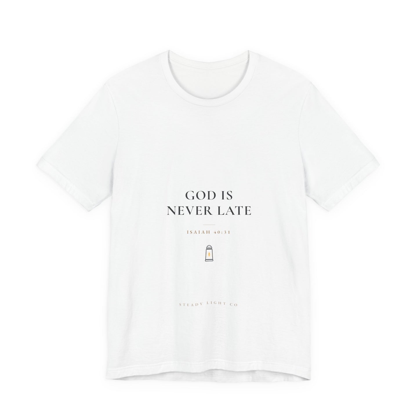 God Is Never Late — Isaiah 40:31 Christian Faith Shirt | Steady Light Co