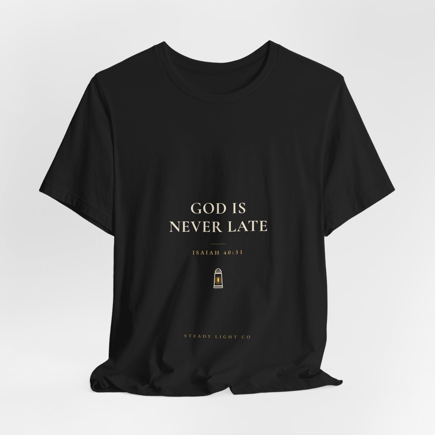 God Is Never Late — Isaiah 40:31 Christian Faith Shirt | Steady Light Co