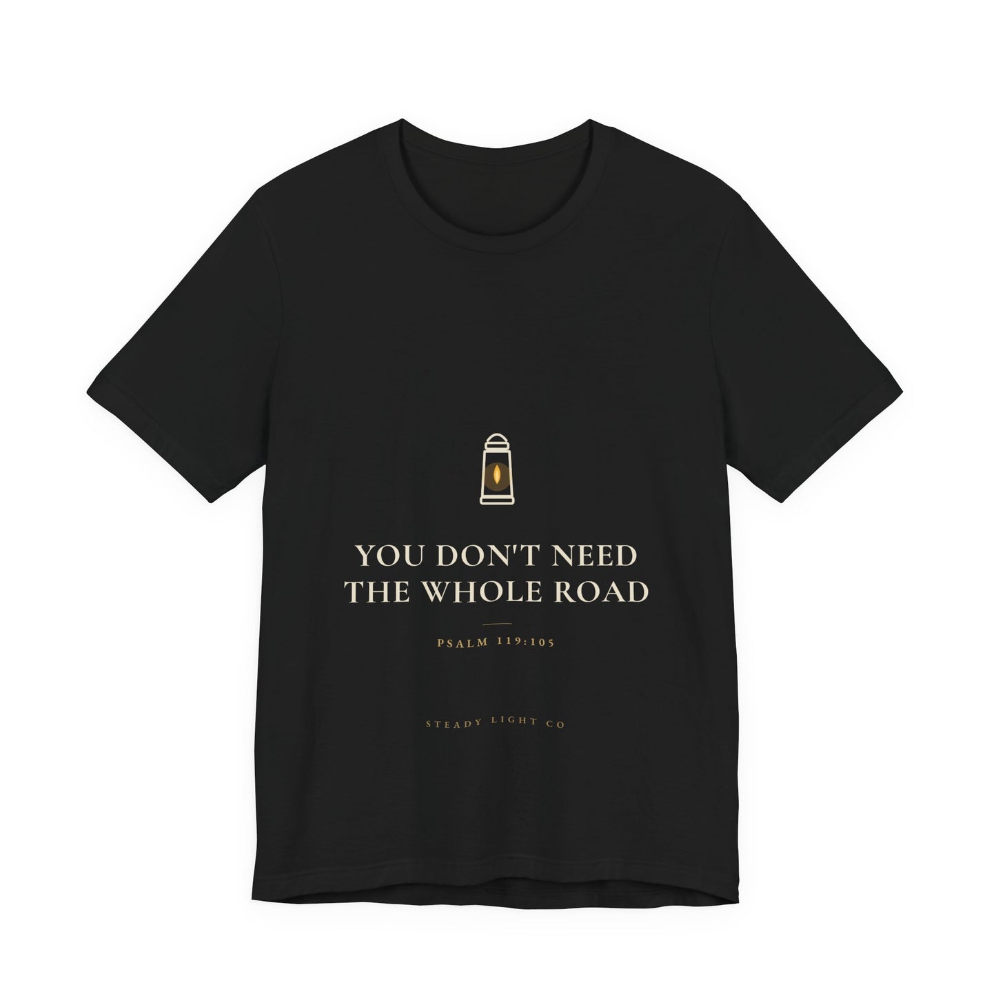 You Don't Need the Whole Road — Psalm 119:105 Christian Shirt | Steady Light Co