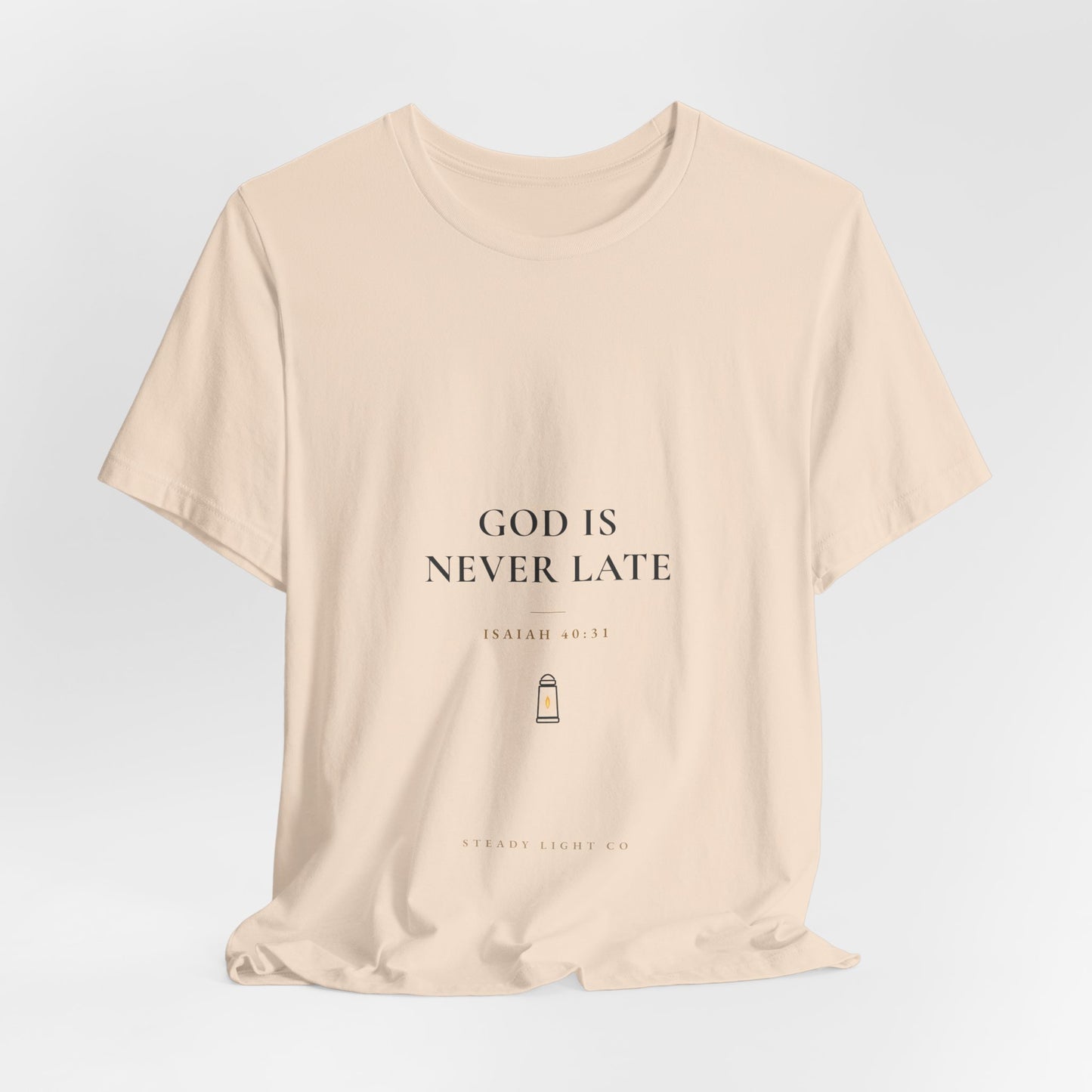 God Is Never Late — Isaiah 40:31 Christian Faith Shirt | Steady Light Co