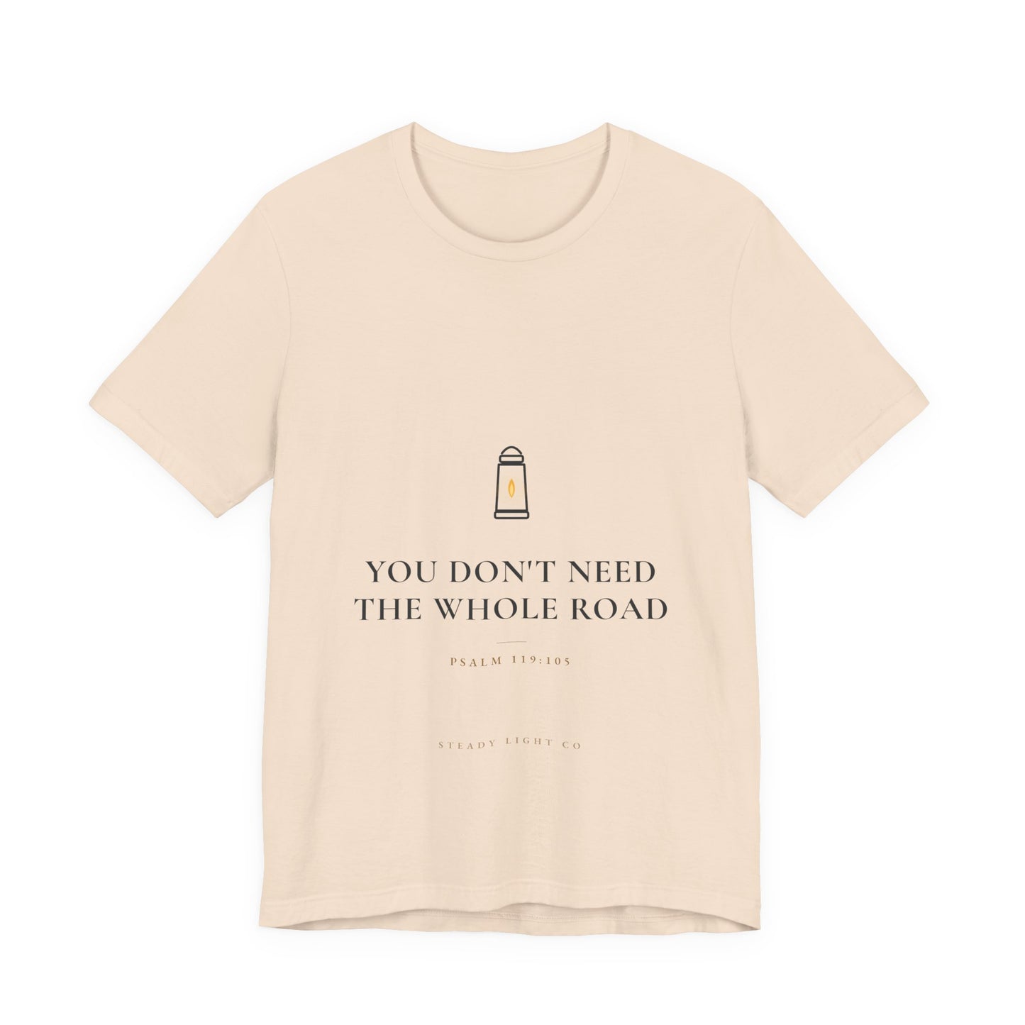 You Don't Need the Whole Road — Psalm 119:105 Christian Shirt | Steady Light Co
