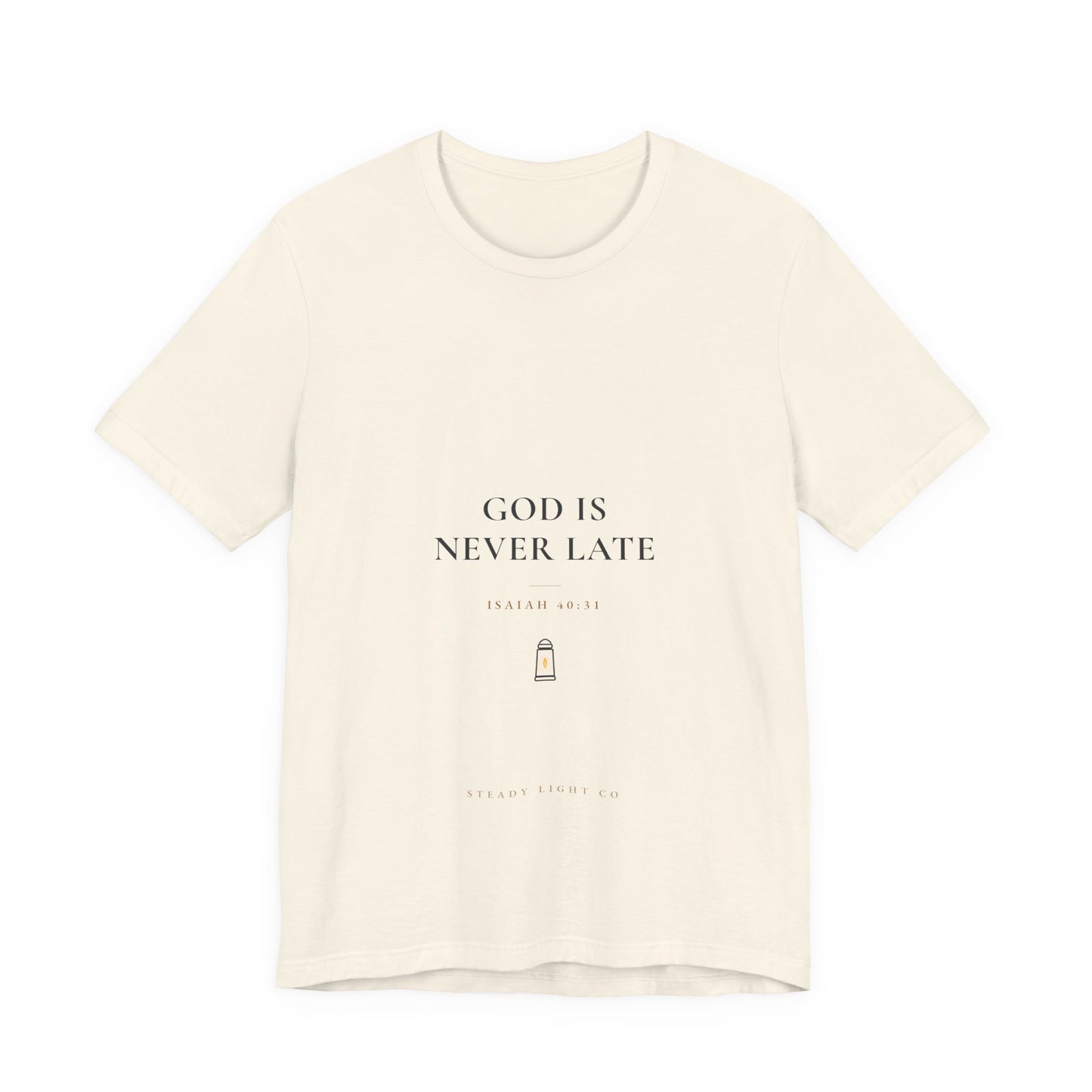 God Is Never Late — Isaiah 40:31 Christian Faith Shirt | Steady Light Co