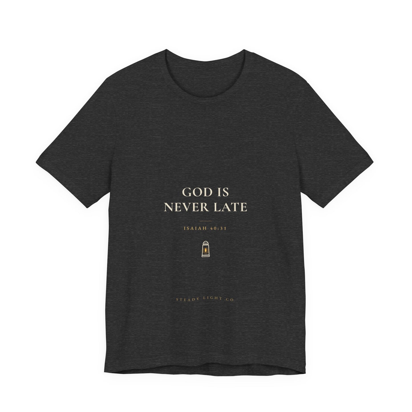 God Is Never Late — Isaiah 40:31 Christian Faith Shirt | Steady Light Co