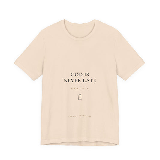God Is Never Late — Isaiah 40:31 Christian Faith Shirt | Steady Light Co