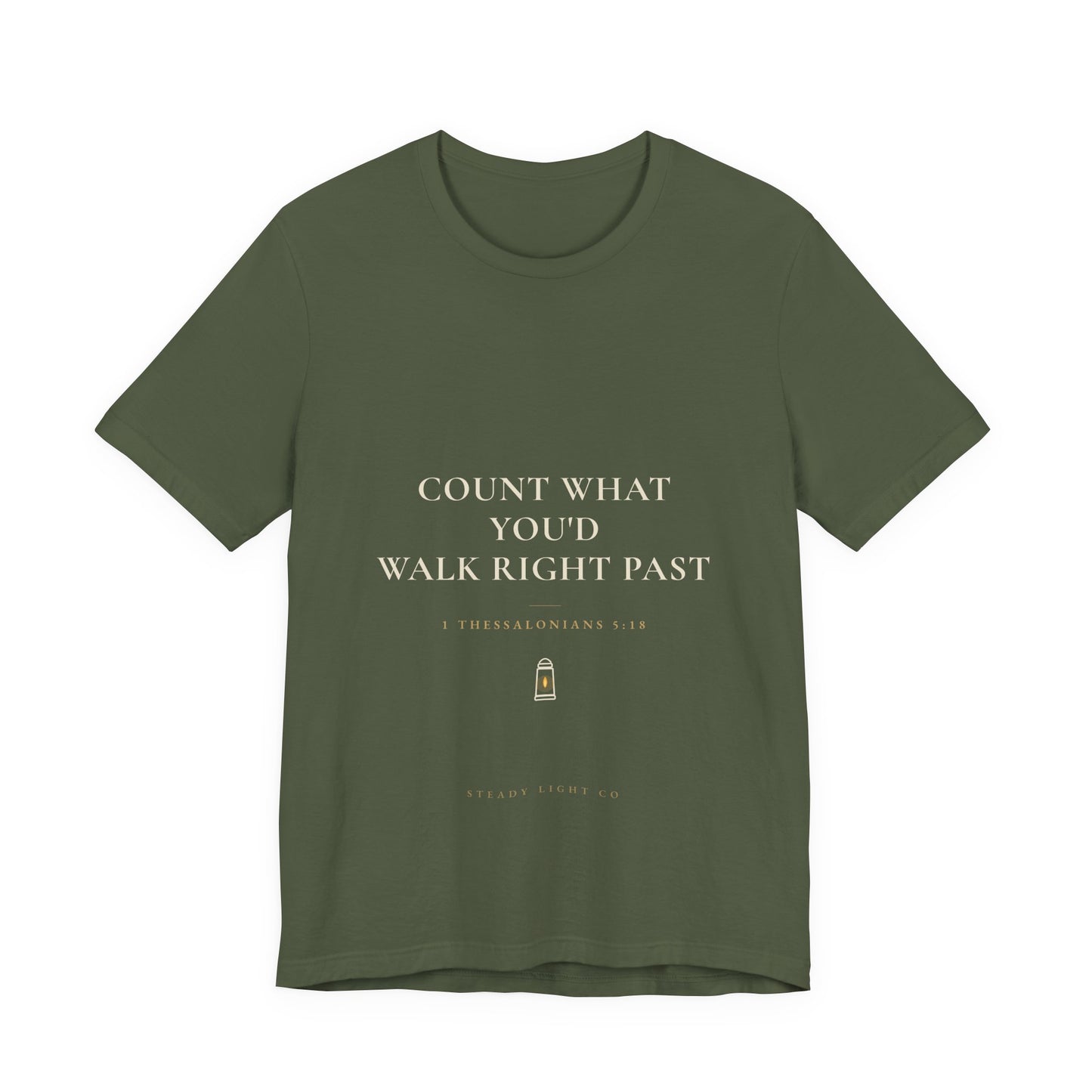 Count What You'd Walk Right Past — Gratitude Christian Shirt, 1 Thessalonians 5:18 | Steady Light Co