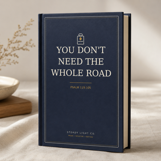 You Don't Need the Whole Road - Psalm 119:105 Prayer Journal